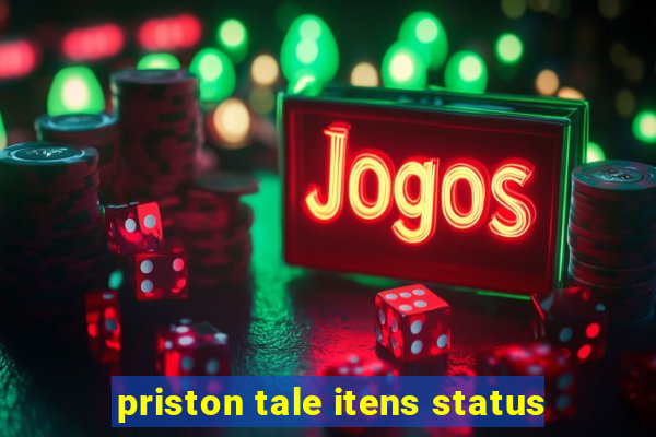 priston tale itens status